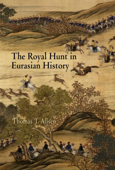 The Royal Hunt in Eurasian History