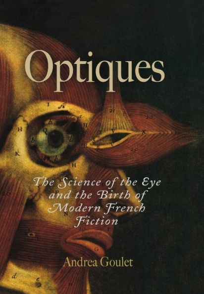 Optiques: the Science of Eye and Birth Modern French Fiction