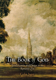 Title: The Book of God: Secularization and Design in the Romantic Era, Author: Colin Jager