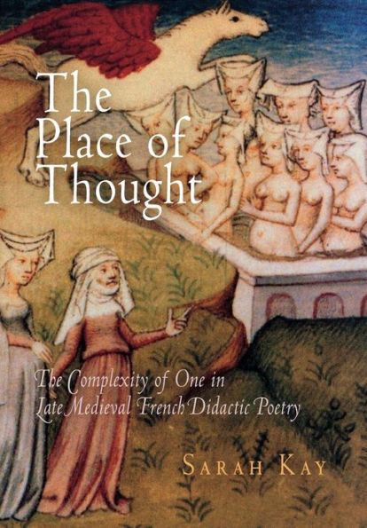 The Place of Thought: The Complexity of One in Late Medieval French Didactic Poetry