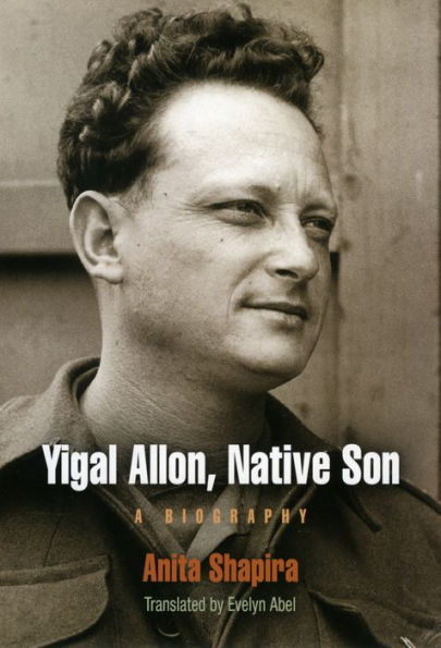 Yigal Allon, Native Son: A Biography