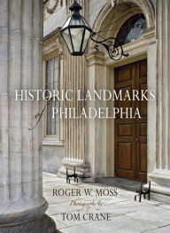 Title: Historic Landmarks of Philadelphia, Author: Roger W. Moss