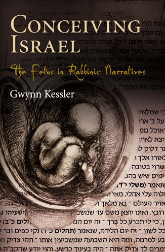 Conceiving Israel: The Fetus in Rabbinic Narratives