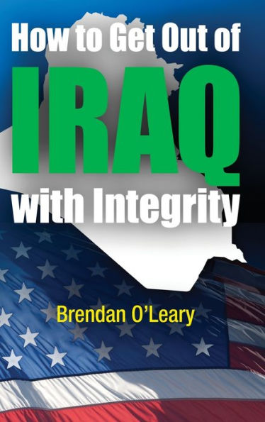 How to Get Out of Iraq with Integrity