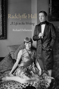 Title: Radclyffe Hall: A Life in the Writing, Author: Richard Dellamora