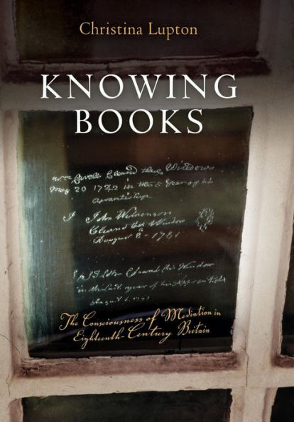 Knowing Books: The Consciousness of Mediation Eighteenth-Century Britain