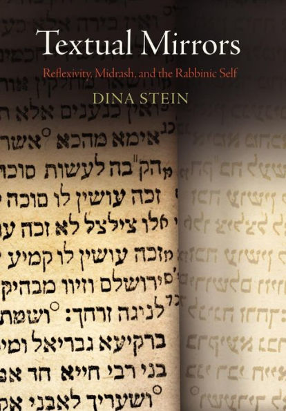 Textual Mirrors: Reflexivity, Midrash, and the Rabbinic Self