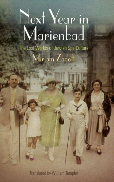 Next Year Marienbad: The Lost Worlds of Jewish Spa Culture