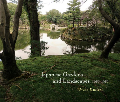 Japanese Gardens and Landscapes, 1650-1950 by Wybe Kuitert, Hardcover