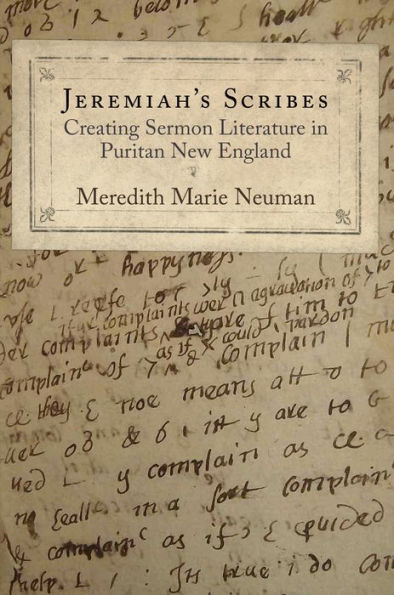 Jeremiah's Scribes: Creating Sermon Literature Puritan New England