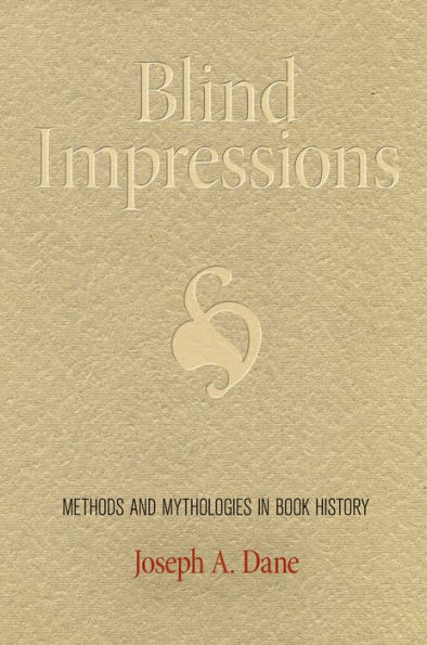 Blind Impressions: Methods and Mythologies in Book History