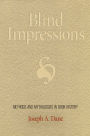 Blind Impressions: Methods and Mythologies in Book History