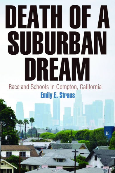 Death of a Suburban Dream: Race and Schools Compton, California