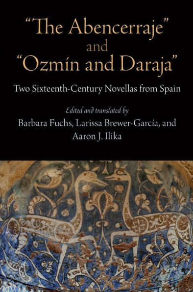 "The Abencerraje" and "Ozmín Daraja": Two Sixteenth-Century Novellas from Spain