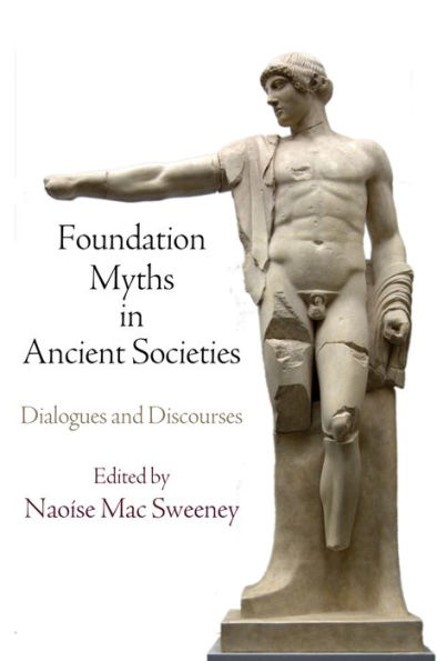 Foundation Myths Ancient Societies: Dialogues and Discourses