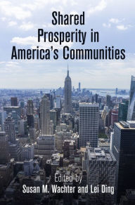 Title: Shared Prosperity in America's Communities, Author: Susan M. Wachter