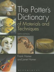 Title: The Potter's Dictionary of Materials and Techniques, Author: Frank Hamer