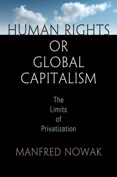 Human Rights or Global Capitalism: The Limits of Privatization