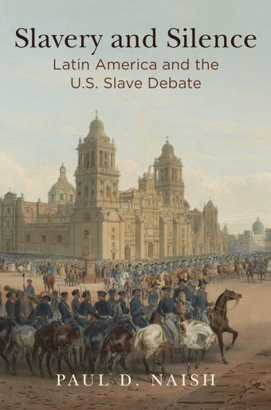 Slavery and Silence: Latin America the U.S. Slave Debate