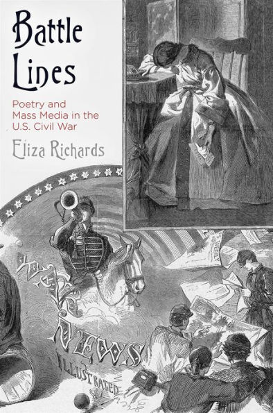 Battle Lines: Poetry and Mass Media the U.S. Civil War