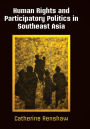 Human Rights and Participatory Politics in Southeast Asia