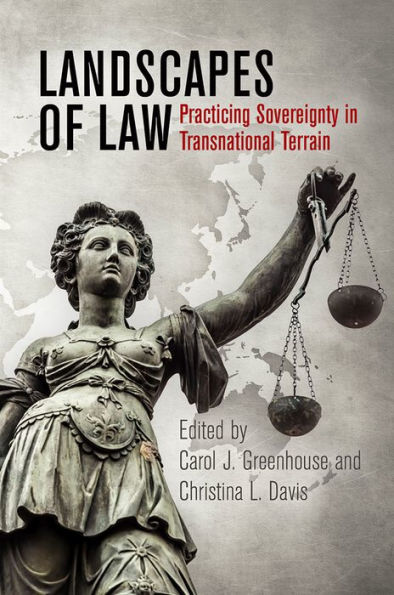 Landscapes of Law: Practicing Sovereignty in Transnational Terrain