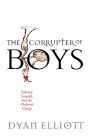 The Corrupter of Boys: Sodomy, Scandal, and the Medieval Clergy