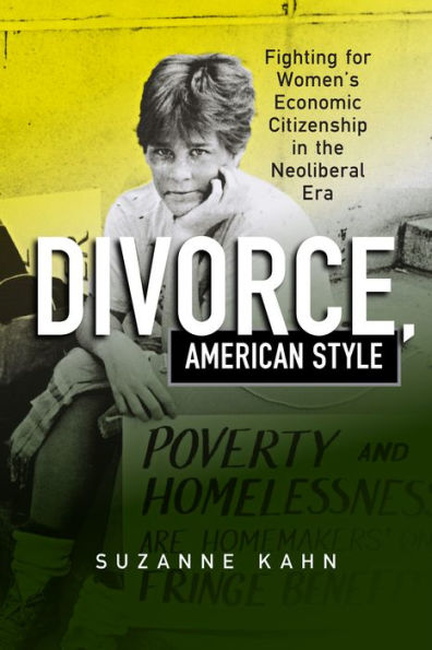 Divorce, American Style: Fighting for Women's Economic Citizenship the Neoliberal Era