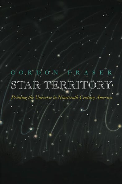 Star Territory: Printing the Universe Nineteenth-Century America