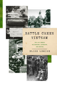 Title: Battle Green Vietnam: The 1971 March on Concord, Lexington, and Boston, Author: Elise Lemire