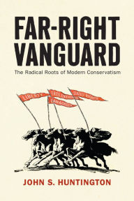 Free online it books for free download in pdf Far-Right Vanguard: The Radical Roots of Modern Conservatism 9780812253474