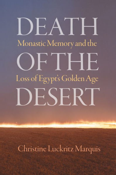 Death of the Desert: Monastic Memory and Loss Egypt's Golden Age