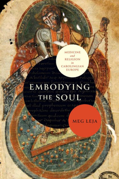 Embodying the Soul: Medicine and Religion Carolingian Europe