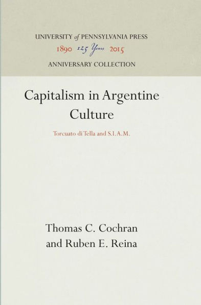 Capitalism in Argentine Culture: Torcuato di Tella and S.I.A.M.