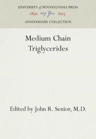 Title: Medium Chain Triglycerides, Author: John R. Senior