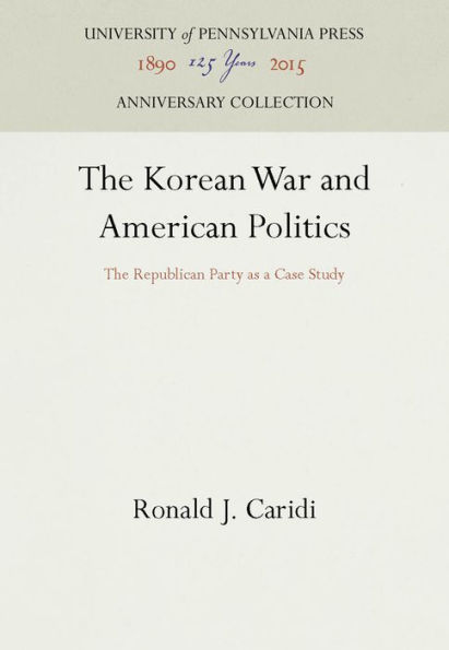 The Korean War and American Politics: The Republican Party as a Case Study