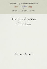 Title: The Justification of the Law, Author: Clarence Morris