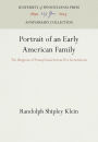 Portrait of an Early American Family: The Shippens of Pennsylvania Across Five Generations