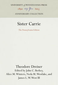 Title: Sister Carrie: The Pennsylvania Edition, Author: Theodore Dreiser