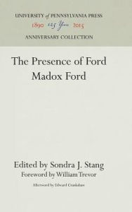 Title: The Presence of Ford Madox Ford, Author: Sondra J. Stang