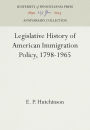 Legislative History of American Immigration Policy, 1798-1965