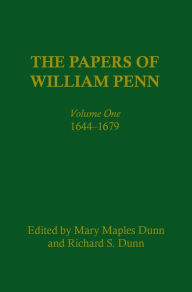 Title: The Papers of William Penn, Volume 1: 1644-1679, Author: Mary Maples Dunn