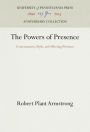 The Powers of Presence: Consciousness, Myth, and Affecting Presence