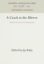 A Crack in the Mirror: Reflexive Perspectives in Anthropology