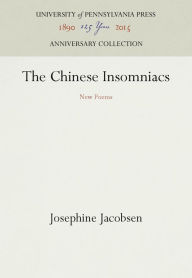 Title: The Chinese Insomniacs: New Poems, Author: Josephine Jacobsen