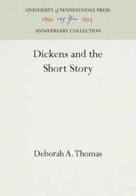 Title: Dickens and the Short Story, Author: Deborah A. Thomas