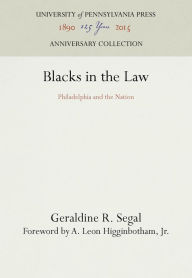 Title: Blacks in the Law: Philadelphia and the Nation, Author: Geraldine R. Segal