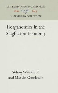 Title: Reaganomics in the Stagflation Economy, Author: Sidney Weintraub
