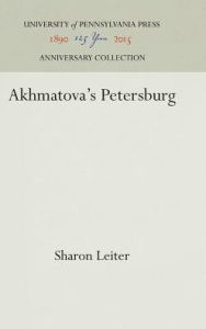 Title: Akhmatova's Petersburg, Author: Sharon Leiter