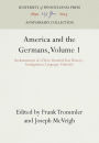 America and the Germans, Volume 1: An Assessment of a Three-Hundred Year History--Immigration, Language, Ethnicity